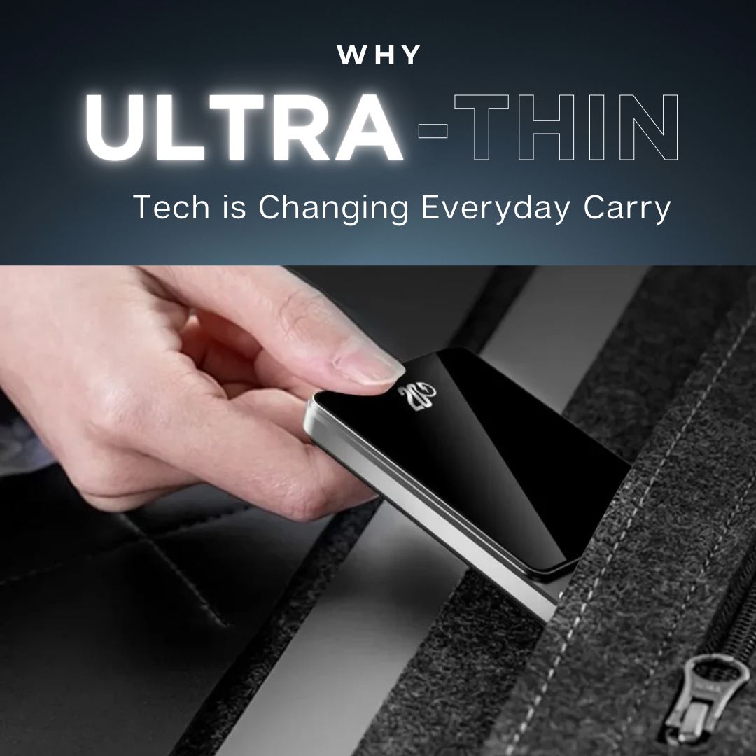 Why Ultra-Thin Tech is Changing Everyday Carry